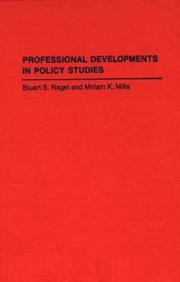 Professional Developments in Policy Studies by Stuart S. Nagel