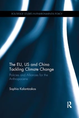 The EU, US and China Tackling Climate Change: Policies and Alliances for the Anthropocene book