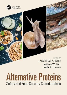 Alternative Proteins: Safety and Food Security Considerations by Alaa El-Din A. Bekhit