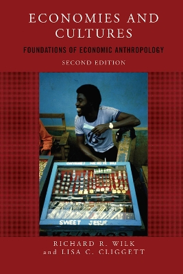 Economies and Cultures: Foundations of Economic Anthropology by Richard R Wilk