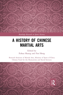 A History of Chinese Martial Arts by Fuhua Huang