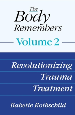 The Body Remembers Volume 2 by Babette Rothschild