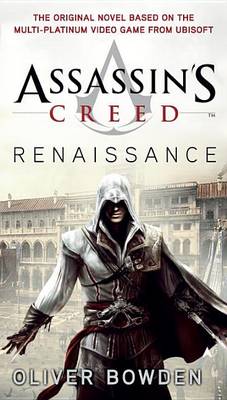 Assassin's Creed: #1 Renaissance by Oliver Bowden
