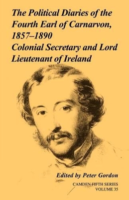 Political Diaries of the Fourth Earl of Carnarvon, 1857-1890: Volume 35 book