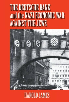 Deutsche Bank and the Nazi Economic War against the Jews book