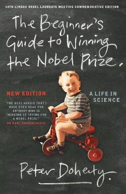 The Beginner's Guide to Winning the Nobel Prize (New Edition): A life in Science by Peter Doherty