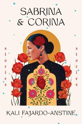 Sabrina and Corina: Stories by Kali Fajardo-Anstine