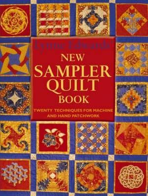 The Lynne Edwards' New Sampler Quilt Book by Lynne Edwards