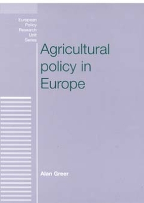 Agricultural Policy in Europe by Alan Greer