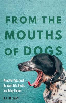 From the Mouths of Dogs by B.J. Hollars