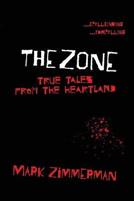 The Zone: True Tales From The Heartland book