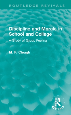 Discipline and Morale in School and College: A Study of Group Feeling book