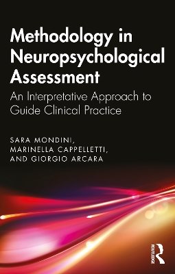 Methodology in Neuropsychological Assessment: An Interpretative Approach to Guide Clinical Practice book