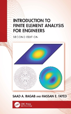 Introduction to Finite Element Analysis for Engineers by Saad A. Ragab
