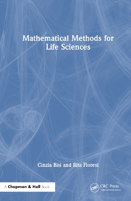 Mathematical Methods for Life Sciences by Cinzia Bisi