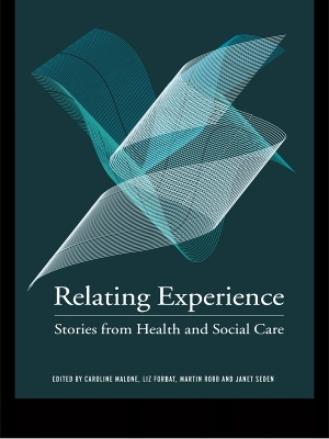 Relating Experience: Stories from Health and Social Care by Caroline Malone
