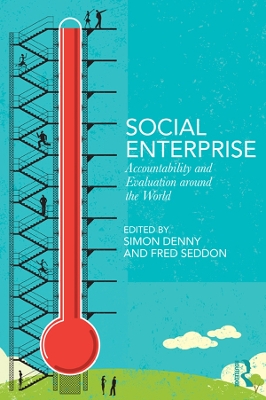 Social Enterprise: Accountability and Evaluation around the World by Simon Denny