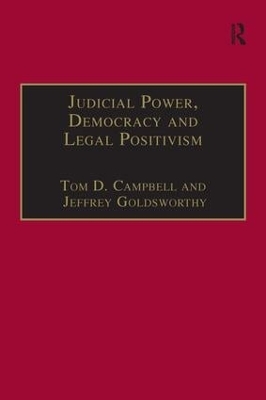 Judicial Power, Democracy and Legal Positivism by Tom D. Campbell