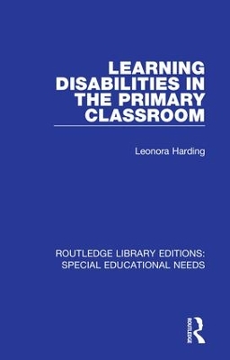 Learning Disabilities in the Primary Classroom by Leonora Harding