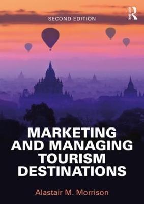 Marketing and Managing Tourism Destinations book