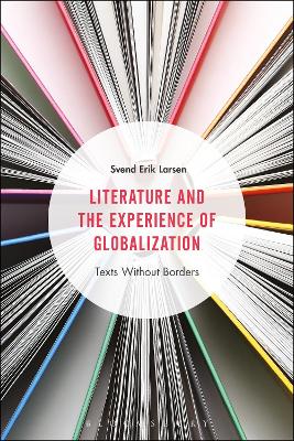 Literature and the Experience of Globalization: Texts Without Borders book