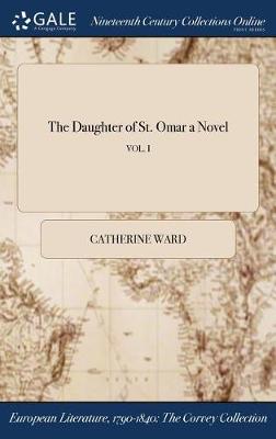The Daughter of St. Omar a Novel; Vol. I book