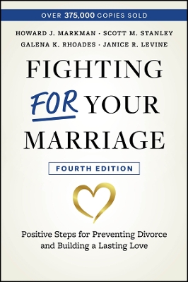 Fighting For Your Marriage: Positive Steps for Preventing Divorce and Building a Lasting Love book