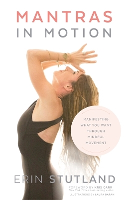 Mantras in Motion: Manifesting What You Want through Mindful Movement book