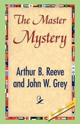 The Master Mystery by Arthur B Reeve