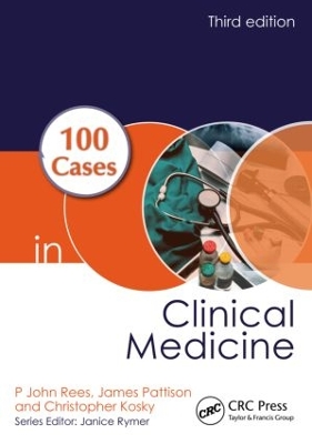 100 Cases in Clinical Medicine, Third Edition by P John Rees