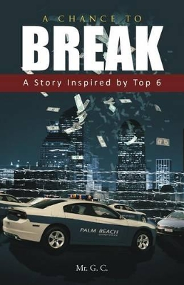 A Chance to Break: A Story Inspired by Top 6 by Mr G C