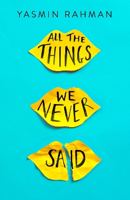 All the Things We Never Said by Yasmin Rahman