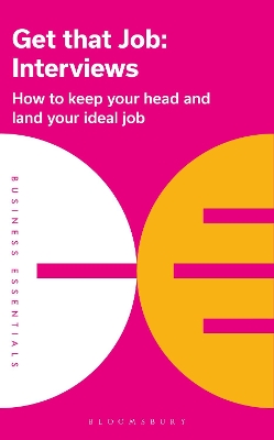 Get That Job: Interviews: How to keep your head and land your ideal job book