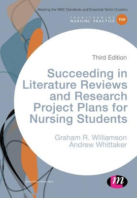 Succeeding in Literature Reviews and Research Project Plans for Nursing Students by G.R. Williamson