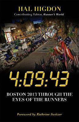 4:09:43: Boston 2013 Through the Eyes of the Runners book