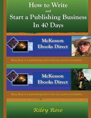 How to Write and Start a Publishing Business in 40 Days Extended Version book