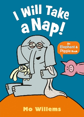 I Will Take a Nap! by Mo Willems