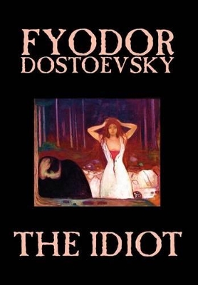 Idiot by Fyodor Mikhailovich Dostoevsky, Fiction, Classics book