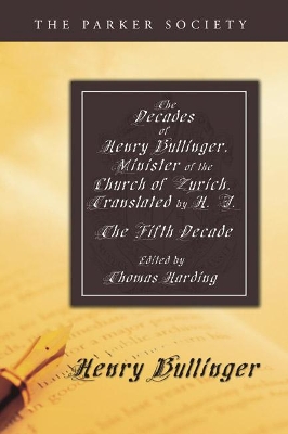 Decades of Henry Bullinger, Minister of the Church of Zurich, Translated by H. I. book