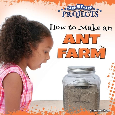 How to Make an Ant Farm book
