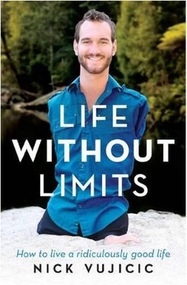 Life without Limits by Nick Vujicic