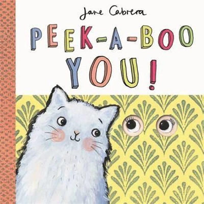 Peek-A-Boo You by Jane Cabrera