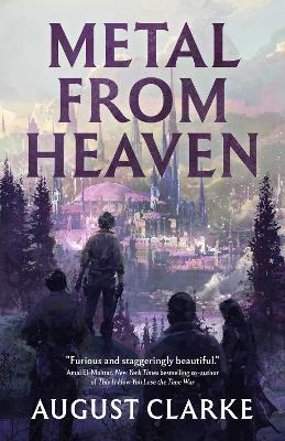 Metal From Heaven by august clarke