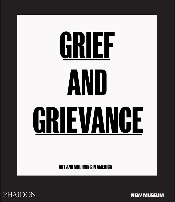 Grief and Grievance: Art and Mourning in America book