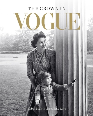 The Crown in Vogue: Vogue's 'special royal salute' to Queen Elizabeth II and the House of Windsor book