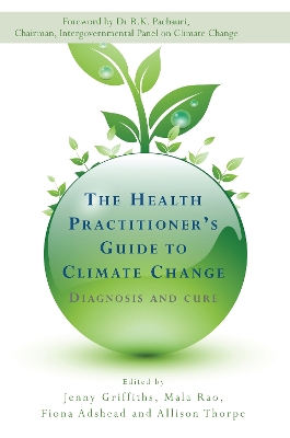 The Health Practitioner's Guide to Climate Change by Jenny Griffiths