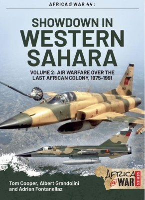 Showdown in the Western Sahara Volume 2: Air Warfare Over the Last African Colony, 1975-1991 book