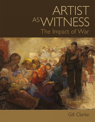 Artist as Witness: The Impact of War book