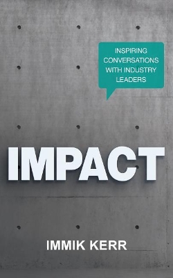 Impact: Inspiring Conversations with Industry Leaders book