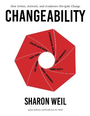 ChangeAbility: How Artists, Activists, and Awakeners Navigate Change book